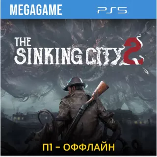 The Sinking City 2 (PS5/EN) П1- Оффлайн
